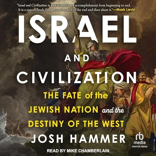 Israel and Civilization By Josh Hammer